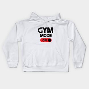 Gym mode on. Kids Hoodie